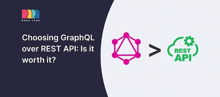 Choosing GraphQL over REST APIs: Is it worth it?